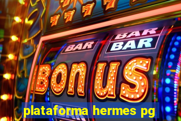 plataforma hermes pg